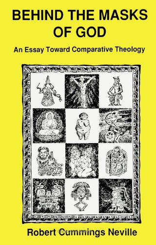 Behind the Masks of God: An Essay Toward Comparative Theology von State University of New York Press